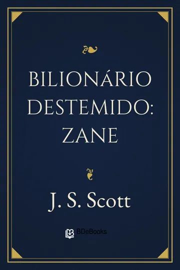 Bilionário Destemido: Zane de J. S. Scott, capa do livro