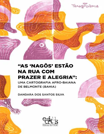 As nagôs estão na rua: cartografia afro-baiana de Belmonte de Dandara dos Santos Silva, capa do livro