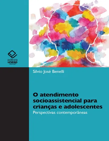 O atendimento socioassistencial para crianças e adolescentes de Silvio José Benelli, capa do livro