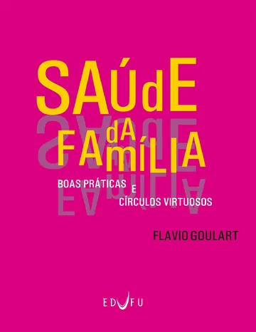 Saúde da família: boas práticas e círculos virtuosos de Flávio Goulart, capa do livro