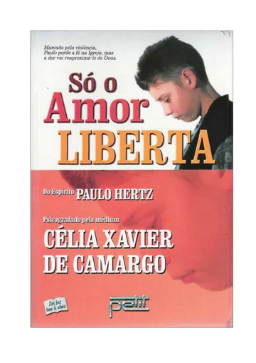 Só o Amor Liberta de Célia Xavier de Camargo, capa do livro