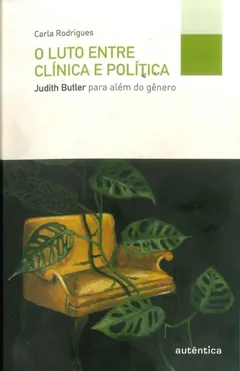 O luto entre clínica e política: Judith Butler para além do gênero - Carla Rodrigues