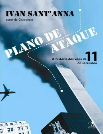 Plano de Ataque: A História dos Voos de 11 de Setembro de Ivan Sant'Anna, capa do livro