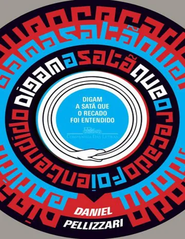 Digam a Satã que o recado foi entendido de Daniel Pellizzari, capa do livro