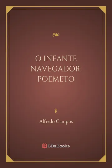 O Infante Navegador: Poemeto de Alfredo Campos, capa do livro