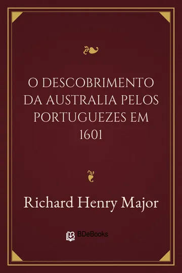 O Descobrimento da Australia pelos Portuguezes em 1601 de Richard Henry Major, capa do livro