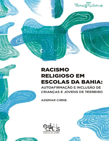 Racismo religioso em escolas da Bahia: autoafirmação e inclusão de crianças e jovens de terreiro de Ademar Cirne, capa do livro