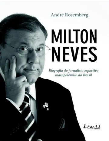Milton Neves: uma biografia de André Rosemberg, capa do livro