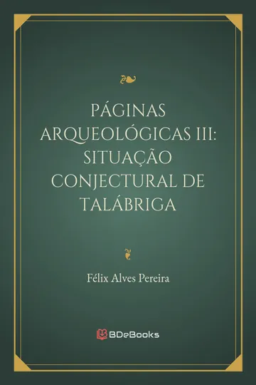 Páginas Arqueológicas III: Situação Conjectural de Talábriga de Félix Alves Pereira, capa do livro