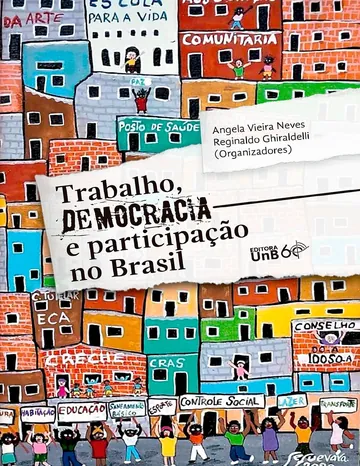 Trabalho, democracia e participação no Brasil de Angela Vieira Neves, Reginaldo Ghiraldelli (orgs.), capa do livro
