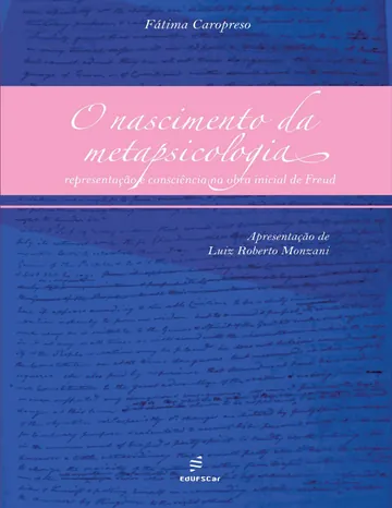 O nascimento da metapsicologia: a obra inicial de Freud de Fátima Caropreso, capa do livro