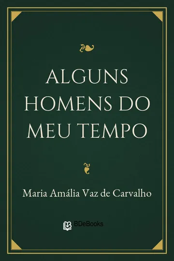 Alguns Homens do Meu Tempo de Maria Amália Vaz de Carvalho, capa do livro