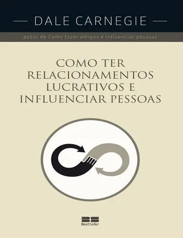 Como ter relacionamentos lucrativos e influenciar pessoas de Dale Carnegie, capa do livro