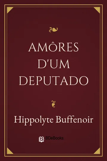 Amôres d'um deputado de Hippolyte Buffenoir, capa do livro