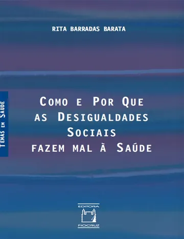 Como e por que as desigualdades sociais fazem mal à saúde de Rita Barradas Barata, capa do livro