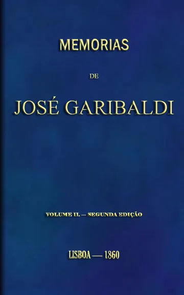 Memorias de José Garibaldi, volume 2 de Giuseppe Garibaldi, capa do livro