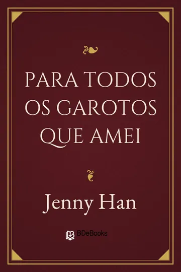 Para Todos os Garotos que Amei de Jenny Han, capa do livro