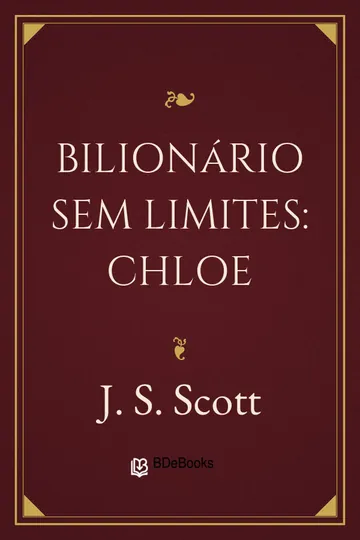 Bilionário Sem Limites: Chloe de J. S. Scott, capa do livro