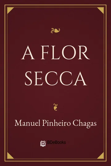 A Flor Secca de Manuel Pinheiro Chagas, capa do livro