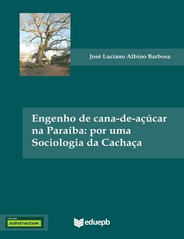 Engenho de cana-de-açúcar na Paraíba de José Luciano Albino Barbosa, capa do livro