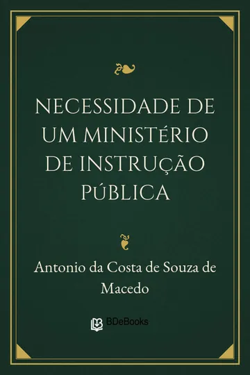 Necessidade de um Ministério de Instrução Pública de Antonio da Costa de Souza de Macedo, capa do livro