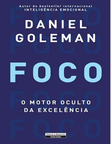 Foco: A atenção e seu papel fundamental para o sucesso de Daniel Goleman, capa do livro