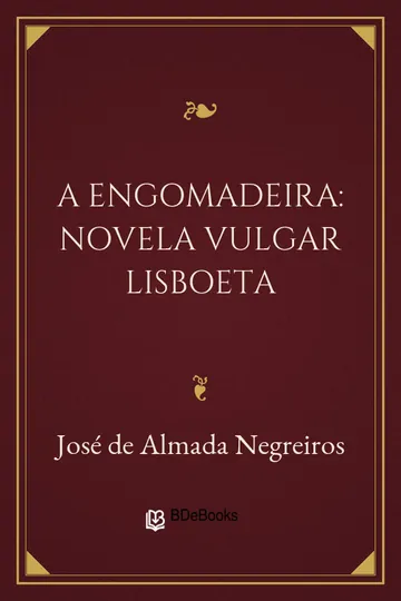 A Engomadeira: Novela Vulgar Lisboeta de José de Almada Negreiros, capa do livro