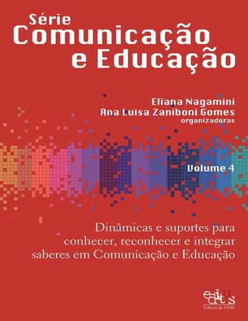 Dinâmicas e suportes para conhecer, reconhecer e integrar saberes em Comunicação e Educação de Eliana Nagamini, Ana Luisa Zaniboni Gomes (orgs.), capa do livro