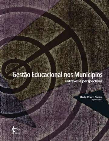 Gestão educacional nos municípios: entraves e perspectivas de Maria Couto Cunha, capa do livro