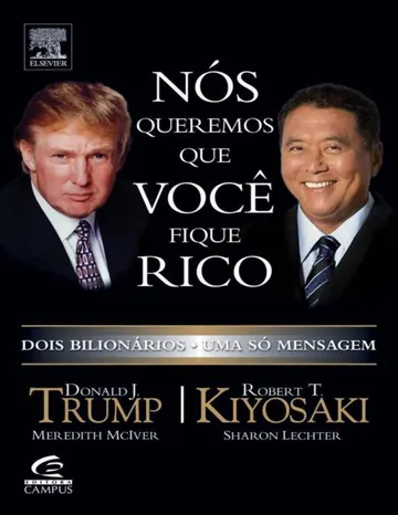 Nós Queremos Que Você Fique Rico de Donald J. Trump e Robert T. Kiyosaki, capa do livro