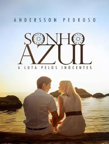 Sonho Azul: A luta pelos inocentes de Andersson Pedroso, capa do livro