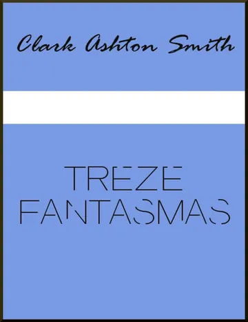Treze Fantasmas de Clark Ashton Smith, capa do livro