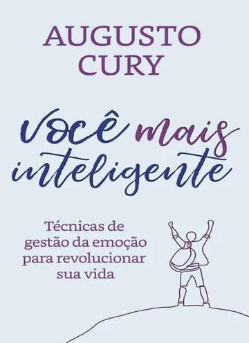 Você Mais Inteligente: Técnicas de Gestão da Emoção para Revolucionar Sua Vida de Augusto Cury, capa do livro