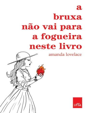 A bruxa não vai para a fogueira neste livro de Amanda Lovelace, capa do livro