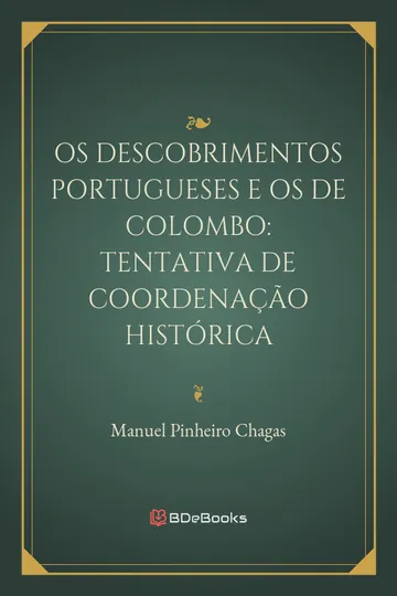 Os Descobrimentos Portugueses e os de Colombo: Tentativa de Coordenação Histórica de Manuel Pinheiro Chagas, capa do livro