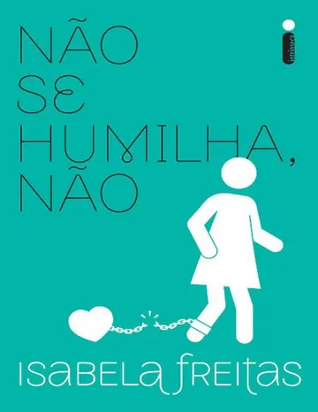 Não Se Humilha, Não de Isabela Freitas, capa do livro