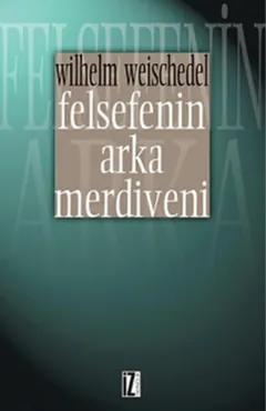 Felsefenin Arka Merdiveni - Wilhelm Weischedel