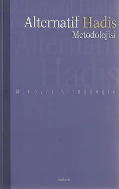 Alternatif Hadis Metodolojisi - M. Hayri Kırbaşoğlu