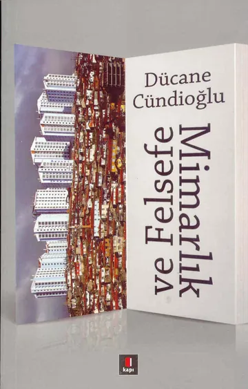 Mimarlık ve Felsefe - Dücane Cündioğlu