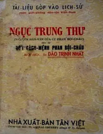 Ngục Trung Thư - Đời Cách Mệnh - Phan Bội Châu - Đào Trinh Nhất
