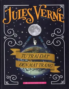 Từ Trái Đất Đến Mặt Trăng - Jules Verne