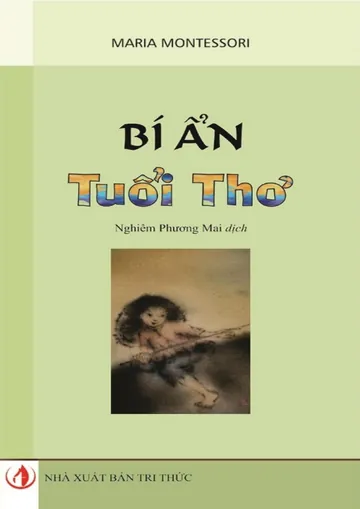 Bí Ẩn Tuổi Thơ - Maria Montessori