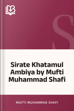 Sirate Khatamul Ambiya by Mufti Muhammad Shafi - Mufti Muhammad Shafi