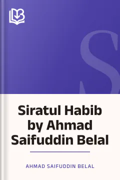 Siratul Habib by Ahmad Saifuddin Belal - Ahmad Saifuddin Belal