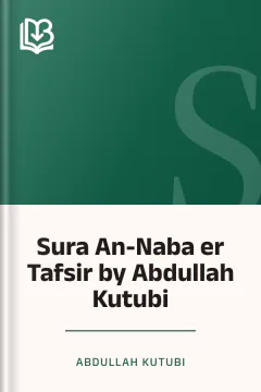Sura An-Naba er Tafsir by Abdullah Kutubi - Abdullah Kutubi