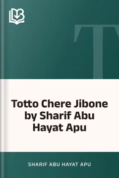 Totto Chere Jibone by Sharif Abu Hayat Apu - Sharif Abu Hayat Apu