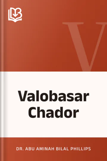 Valobasar Chador লেখক Dr. Abu Aminah Bilal Phillips, বইয়ের প্রচ্ছদ