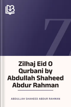 Zilhaj Eid O Qurbani by Abdullah Shaheed Abdur Rahman - Abdullah Shaheed Abdur Rahman