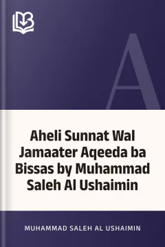 Aheli Sunnat Wal Jamaater Aqeeda ba Bissas by Muhammad Saleh Al Ushaimin - Muhammad Saleh Al Ushaimin