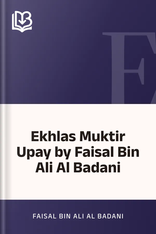 Ekhlas Muktir Upay by Faisal Bin Ali Al Badani লেখক Faisal Bin Ali Al Badani, বইয়ের প্রচ্ছদ